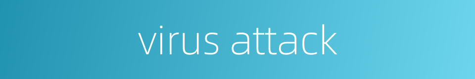 virus attack的同义词