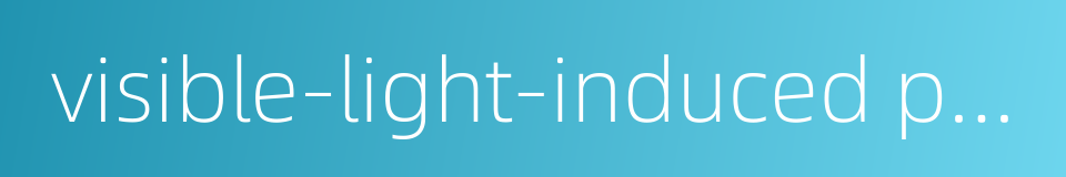 visible-light-induced photocatalyst的同义词