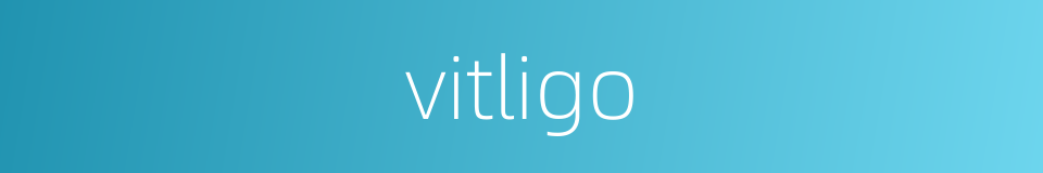 vitligo的同义词