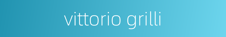 vittorio grilli的同义词
