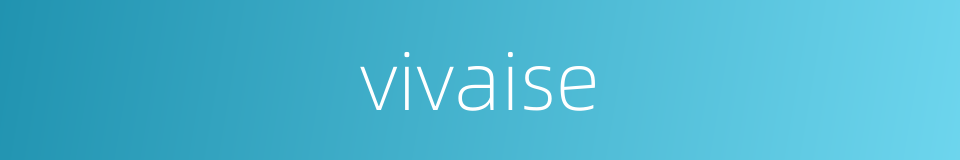 vivaise的同义词
