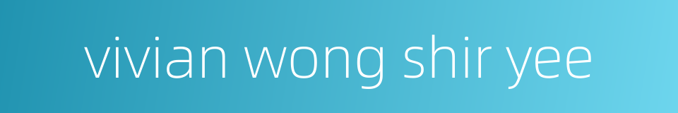 vivian wong shir yee的同义词