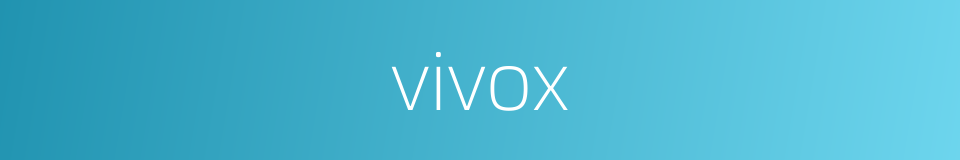 vivox的同义词
