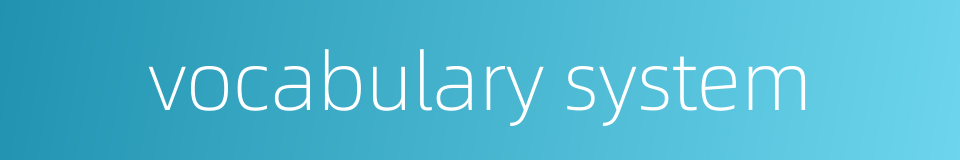 vocabulary system的同义词