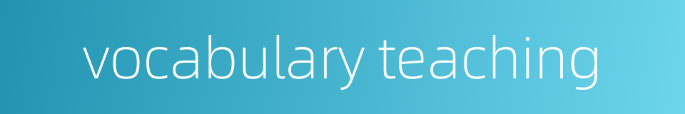 vocabulary teaching的同义词