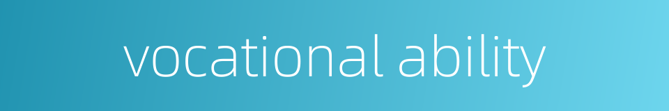 vocational ability的同义词