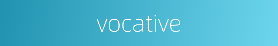 vocative的同义词