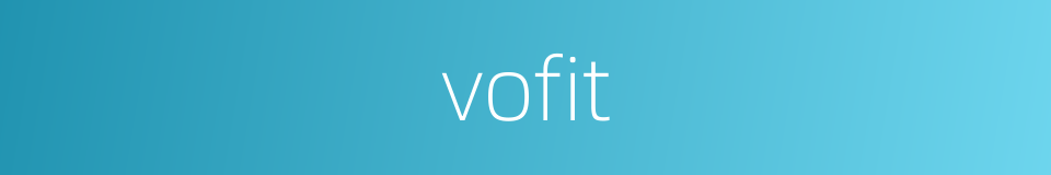 vofit的同义词