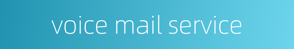 voice mail service的同义词