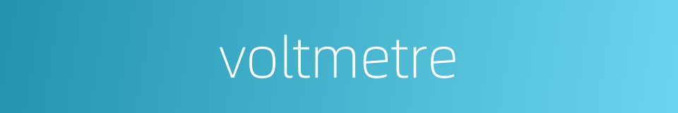 voltmetre的同义词