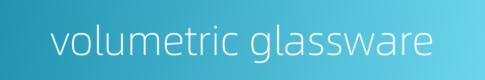 volumetric glassware的同义词
