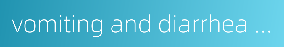 vomiting and diarrhea in children的同义词