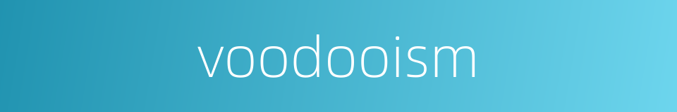 voodooism的同义词