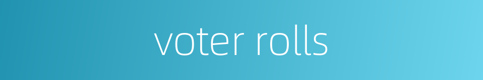 voter rolls的同义词