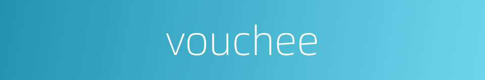 vouchee的同义词