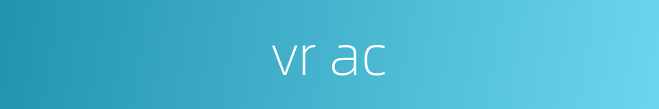 vr ac的同义词