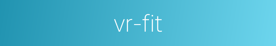 vr-fit的同义词