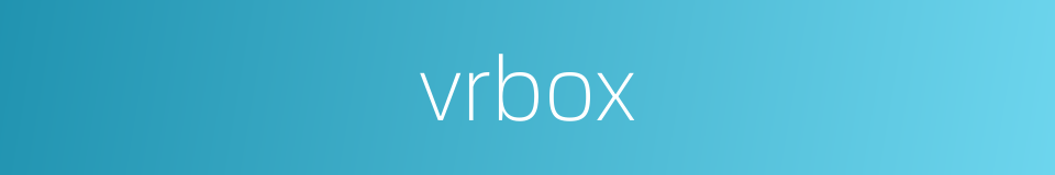 vrbox的同义词