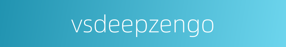 vsdeepzengo的同义词