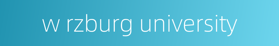 w rzburg university的同义词