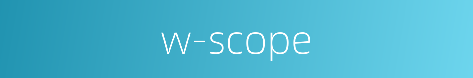 w-scope的同义词