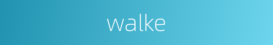 walke的同义词