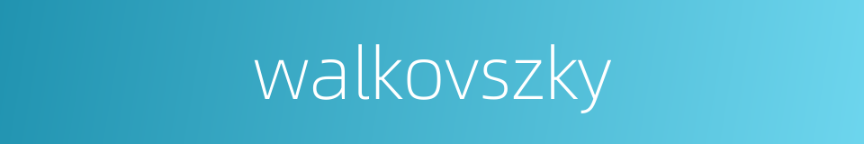 walkovszky的同义词
