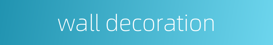 wall decoration的同义词