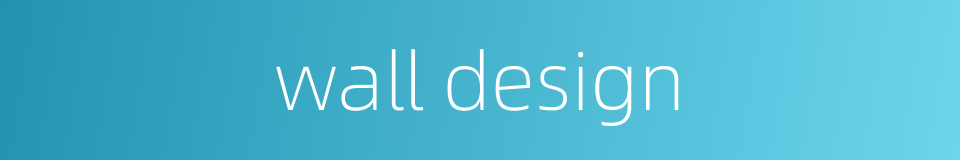 wall design的同义词