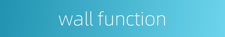 wall function的同义词