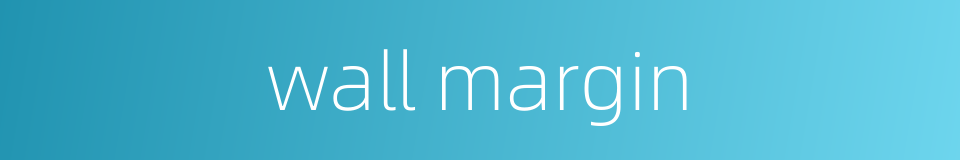 wall margin的同义词