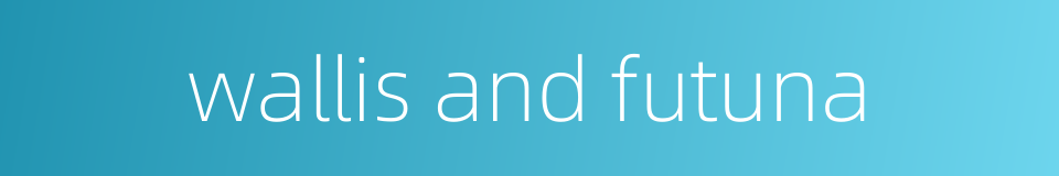 wallis and futuna的同义词