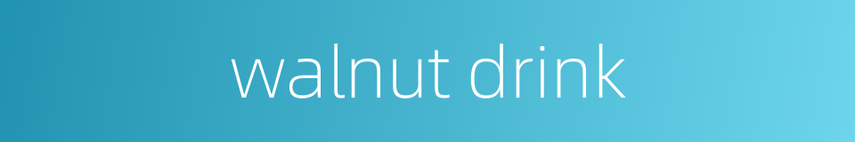 walnut drink的同义词