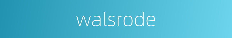 walsrode的同义词