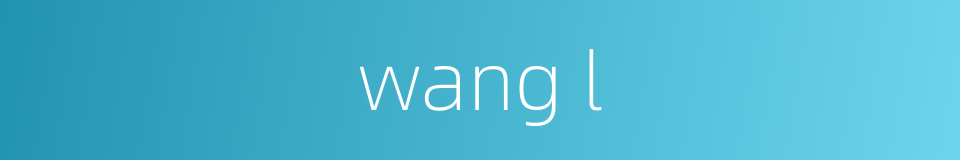 wang l的同义词
