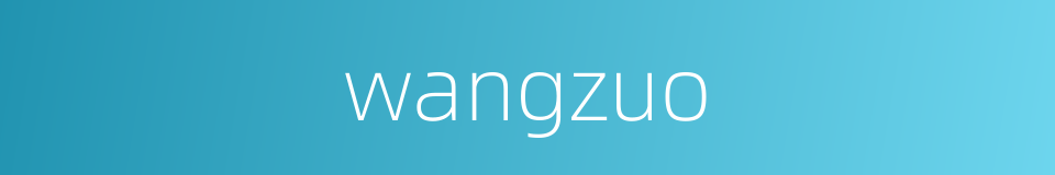 wangzuo的同义词