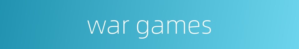 war games的同义词