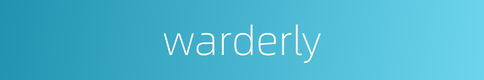 warderly的同义词