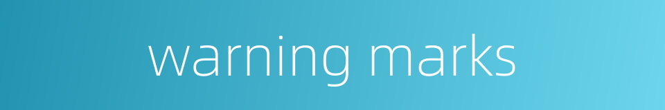 warning marks的同义词