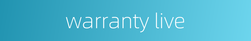 warranty live的同义词