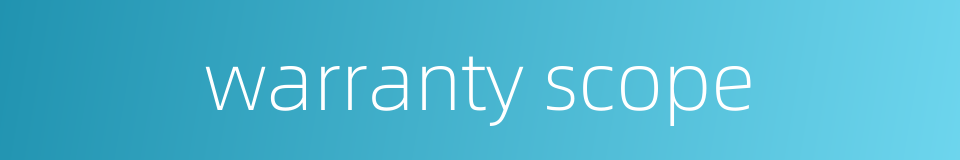 warranty scope的同义词