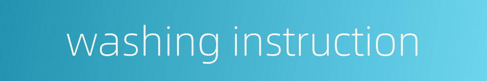 washing instruction的同义词