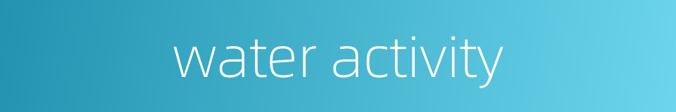 water activity的同义词