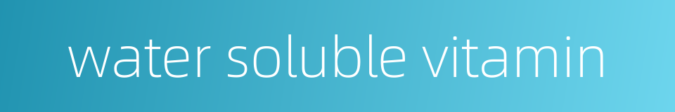 water soluble vitamin的同义词