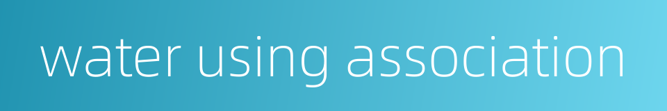 water using association的同义词