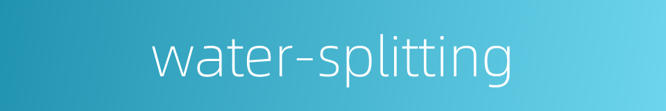 water-splitting的同义词