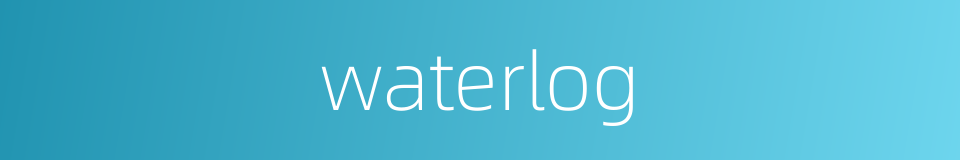 waterlog的同义词