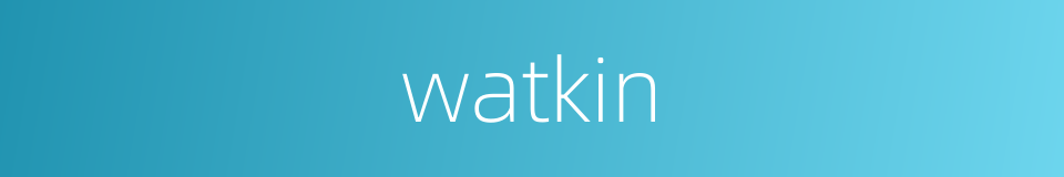 watkin的同义词