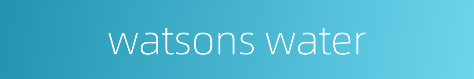 watsons water的同义词