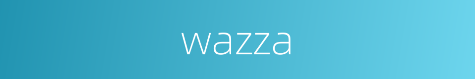 wazza的同义词